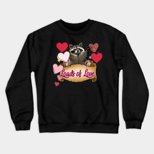 Loads Of Love Crewneck Sweatshirt